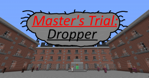 Master's Trial: Dropper